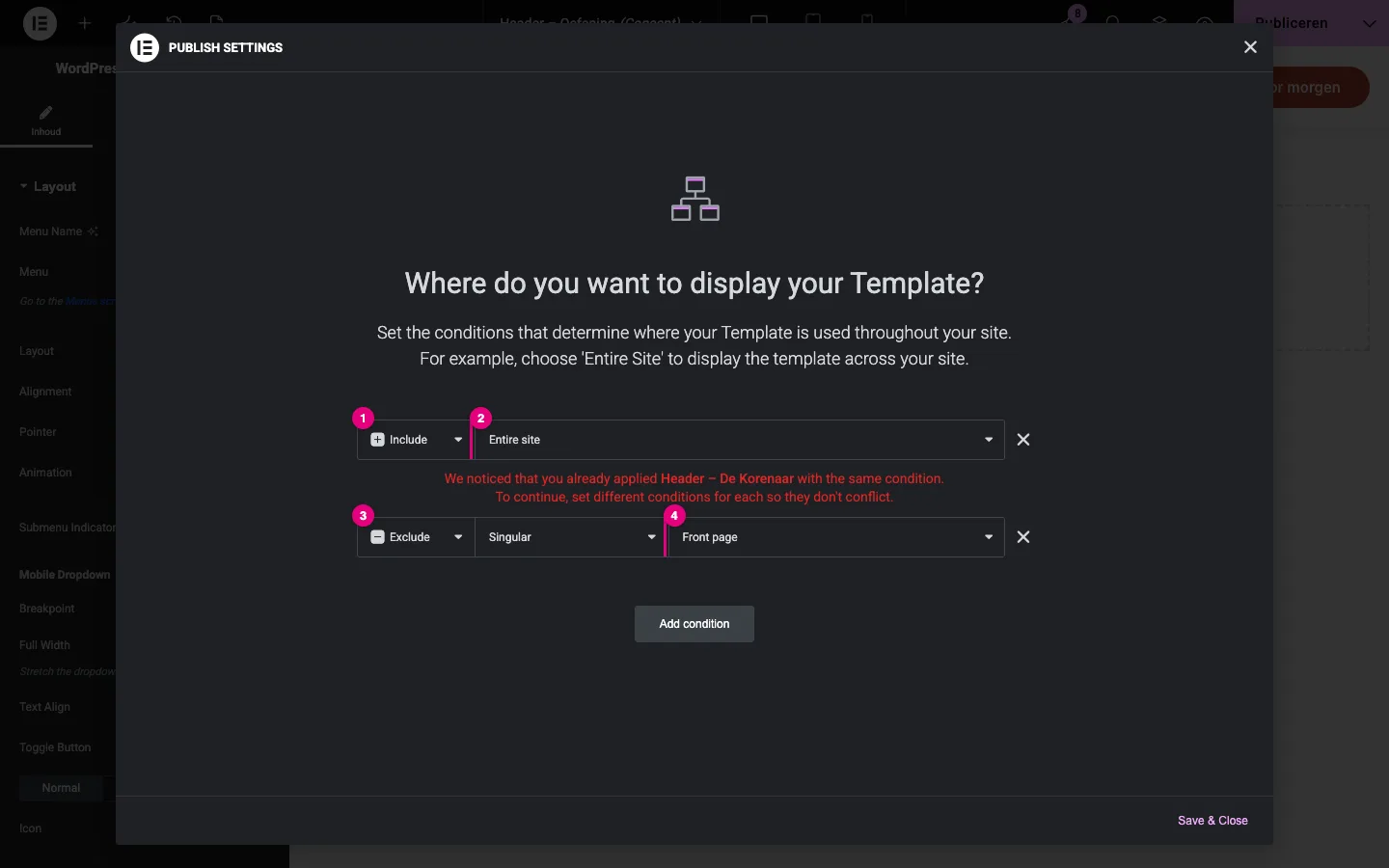 Twee voorwaarden: Include Entire site en Exclude Singular Front page