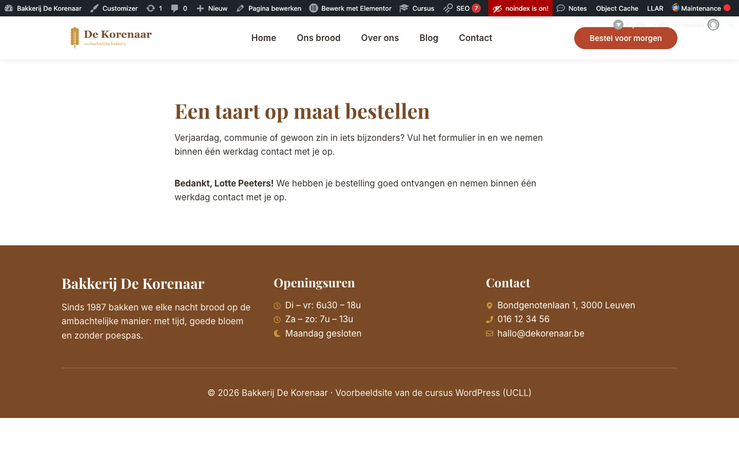 Na het verzenden staat op de pagina de bevestiging Bedankt, Lotte Peeters! We hebben je bestelling goed ontvangen en nemen binnen één werkdag contact met je op